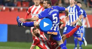 Girona Deportivo Alaves Özet